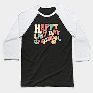 Funny Happy Last Day of School Hilarious Gift Idea Baseball T-Shirt